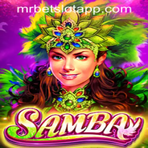 Discover the Excitement of Samba on the MRBET SLOT APP